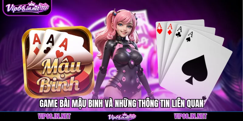 Game bài mậu binh và những thông tin liên quan